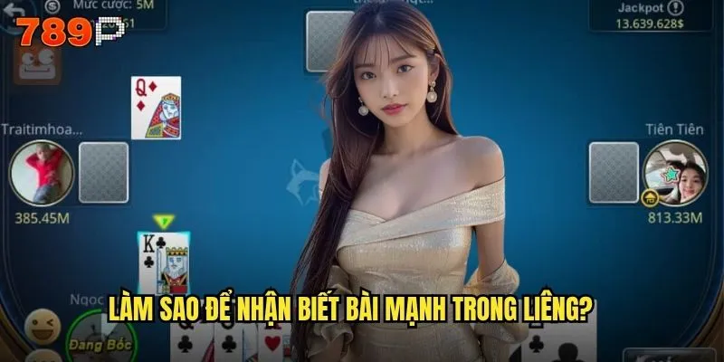 Làm sao để nhận biết bài mạnh trong liêng?